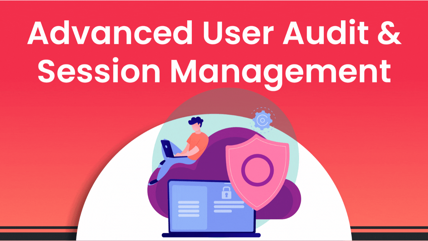 User audit / Session Management